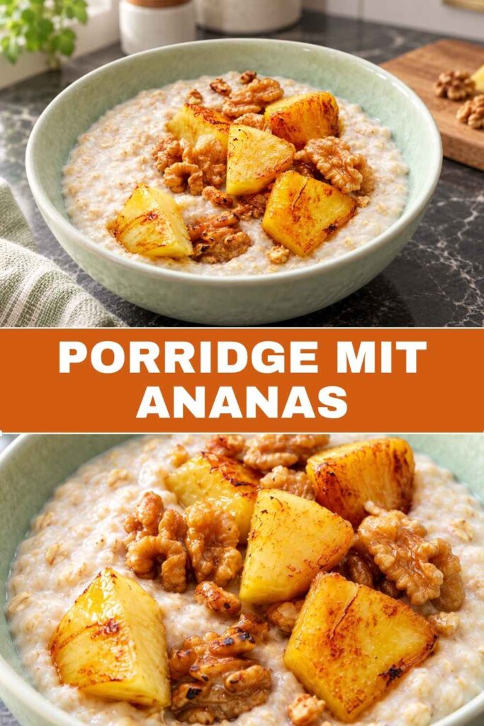Pin-Grafik Porridge mit Ananas, cremiges Frühstück in 25 Minuten